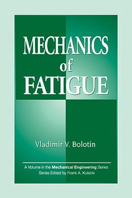 Mechanics of Fatigue (Mechanical and Aerospace Engineering #11) Cover Image