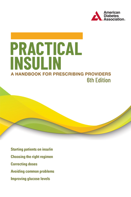 Practical Insulin, 6th Edition: A Handbook for Prescribing Providers Cover Image