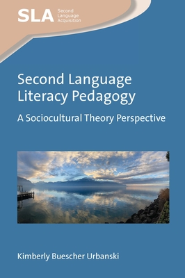 Second Language Literacy Pedagogy: A Sociocultural Theory Perspective (Second Language Acquisition #162) Cover Image
