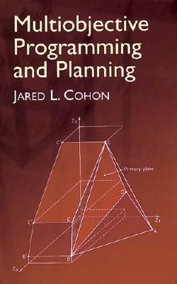 Multiobjective Programming and Planning (Dover Books on Computer Science)
