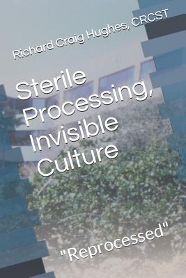 Sterile Processing, Invisible Culture: 