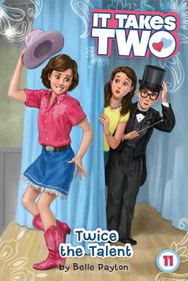 Twice the Talent (It Takes Two #11) By Belle Payton Cover Image