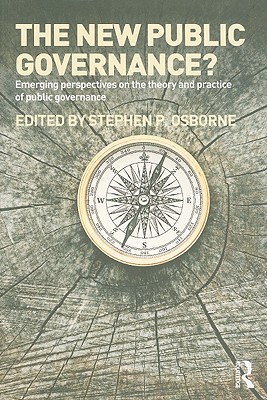 The New Public Governance?: Emerging Perspectives on the