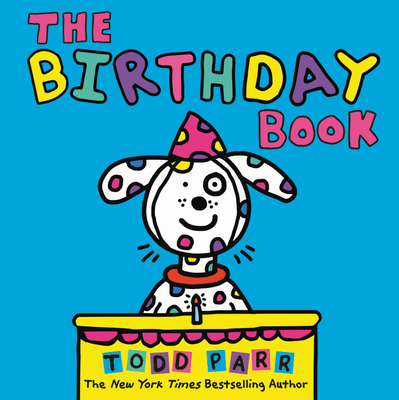 The Birthday Book By Todd Parr Cover Image
