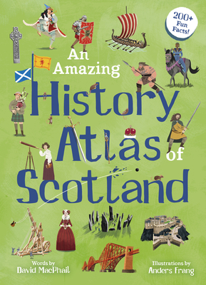 An Amazing History Atlas of Scotland Cover Image