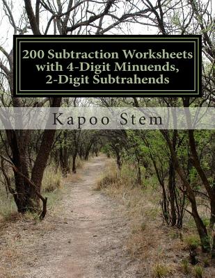 200 Subtraction Worksheets with 4-Digit Minuends, 2-Digit Subtrahends: Math Practice Workbook Cover Image