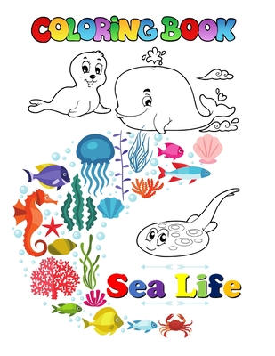 Sea Life Coloring Book: Coloring book for kids, amazing, cute ocean animal  illustrations to colour in - Great for both boys and girls (Paperback), Napa Bookmine