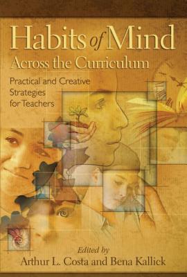 Habits of Mind Across the Curriculum: Practical and Creative Strategies for Teachers Cover Image