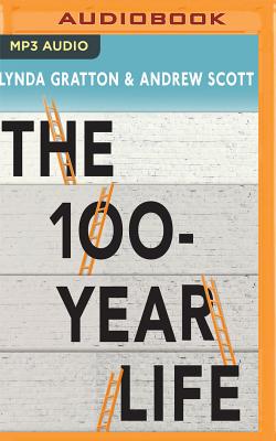 The 100-Year Life: Living and Working in an Age of Longevity Cover Image