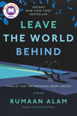 Leave the World Behind: A Jenna Bush Hager Book Club Pick By Rumaan Alam Cover Image