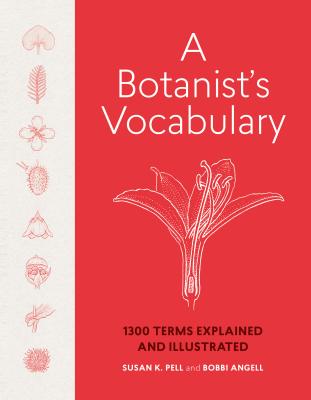 A Botanist's Vocabulary: 1300 Terms Explained and Illustrated Cover Image