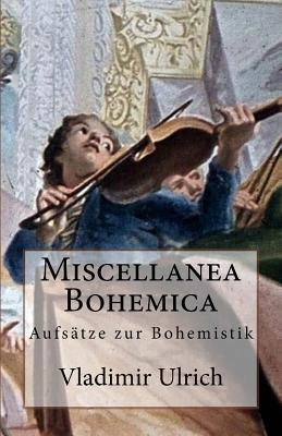 Miscellanea Bohemica: Aufsätze zur Bohemistik Cover Image