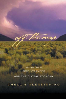 Off the Map: An Expedition Deep Into Empire and the Global Economy Cover Image