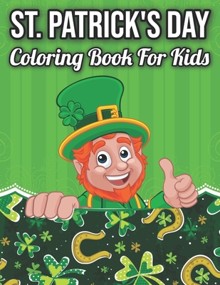 St. Patrick's Day Coloring Book for Kids: A Cute St Patrick's Day