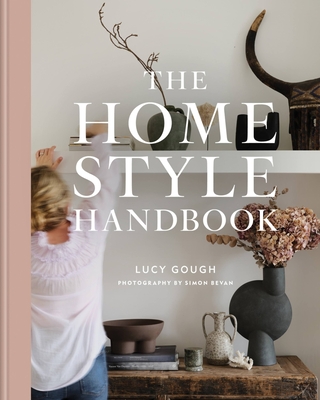 The Home Style Handbook By Lucy Gough Cover Image