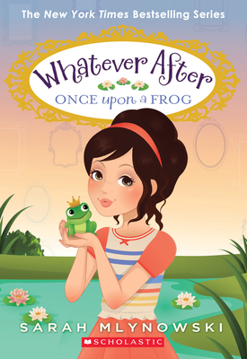 Once Upon a Frog (Whatever After #8) Cover Image