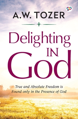 Delighting in God By Aw Tozer Cover Image