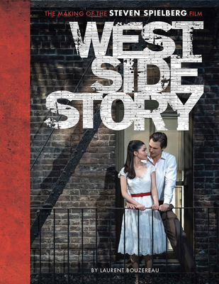 West Side Story: The Making of the Steven Spielberg Film By Laurent Bouzereau, 20th Century Studios (Illustrator) Cover Image