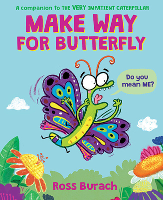 Make Way for Butterfly (A Very Impatient Caterpillar Book) Cover Image