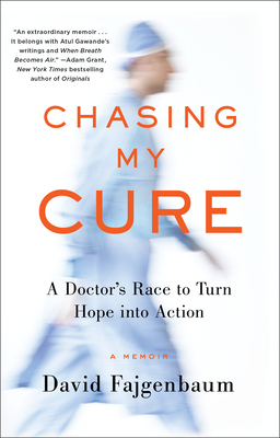 Chasing My Cure: A Doctor's Race to Turn Hope into Action; A Memoir Cover Image
