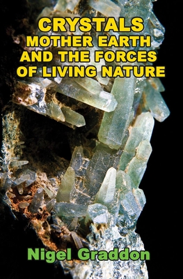 Crystals, Mother Earth and the Forces of Living Nature Cover Image