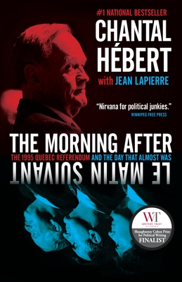The Morning After: The 1995 Quebec Referendum and the Day that Almost Was Cover Image