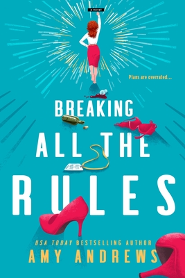 Breaking All The Rules By Amy Andrews Cover Image