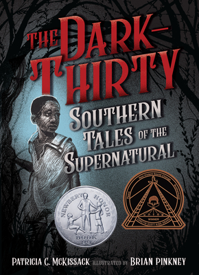 The Dark-Thirty: Southern Tales of the Supernatural By Patricia McKissack, Brian Pinkney (Illustrator) Cover Image