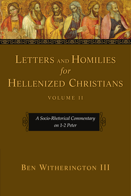 Letters and Homilies for Hellenized Christians: A Socio-Rhetorical Commentary on 1-2 Peter Volume 2 Cover Image