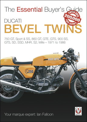 Ducati Bevel Twins:  750GT, Sport and Sport S, 860GT, GTE, GTS, 900 SS, GTS, SD, SSD, MHR, S2, Mille 1971 to 1986 (The Essential Buyer's Guide) By Ian Falloon Cover Image