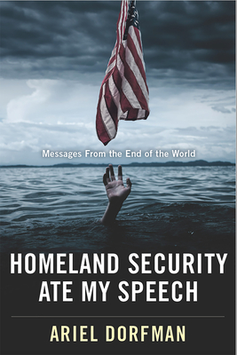 Homeland Security Ate My Speech: Messages from the End of the World