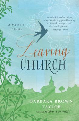 Leaving Church: A Memoir of Faith By Barbara Brown Taylor Cover Image
