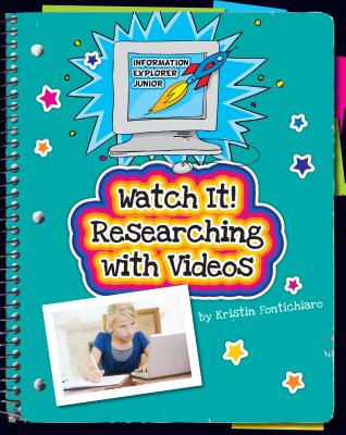 Watch It! Researching with Videos (Explorer Junior Library: Information Explorer Junior) By Kristin Fontichiaro, Kathleen Petelinsek (Illustrator) Cover Image