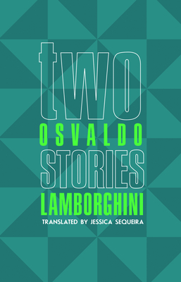 Two Stories By Osvaldo Lamborghini, Jessica Sequeira (Translator) Cover Image