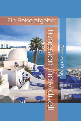 Tunesien individuell: Ein Reiseratgeber Cover Image