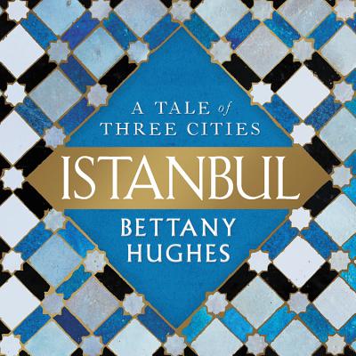 Istanbul: A Tale of Three Cities Cover Image