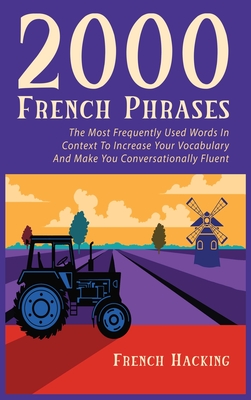 2000 French Phrases - The most frequently used words in context to increase your vocabulary and make you conversationally fluent Cover Image