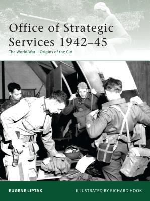 Office of Strategic Services 1942–45: The World War II Origins of the CIA (Elite) Cover Image