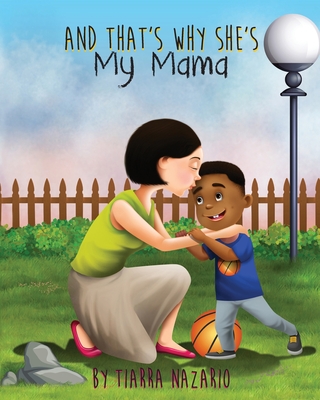 And That's Why She's My Mama By Tiarra Nazario Cover Image