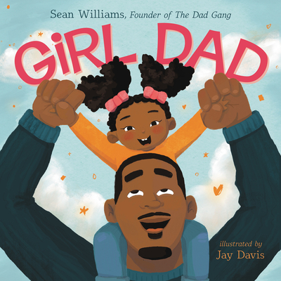 Girl Dad By Sean Williams, Jay Davis (Illustrator) Cover Image