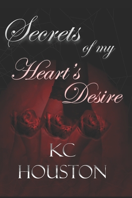 Secrets of my Heart's Desire By Katrina Chanice, Kc Houston Cover Image