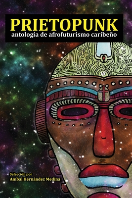 Prietopunk: antología de afrofuturismo caribeño