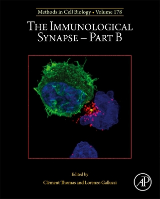 The Immunological Synapse - Part B: Volume 178 (Methods in Cell Biology #178) Cover Image