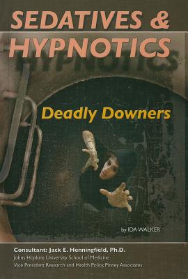 Sedatives and Hypnotics: Dangerous Downers (Illicit and Misused Drugs)