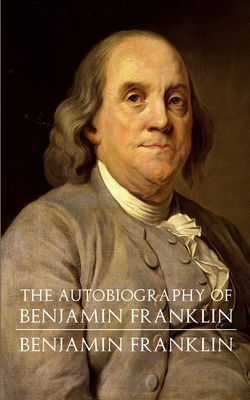 The Autobiography of Benjamin Franklin Cover Image