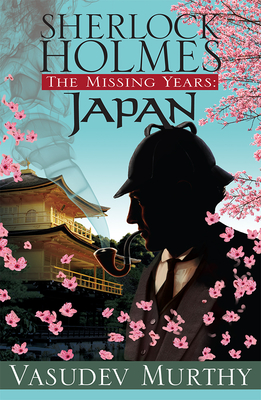 Sherlock Holmes Missing Years: Japan (The Missing Years) Cover Image