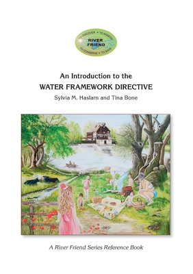 An Introduction to the WATER FRAMEWORK DIRECTIVE: A River Friend Series Reference Book By Tina Bone, Sylvia Haslam Cover Image