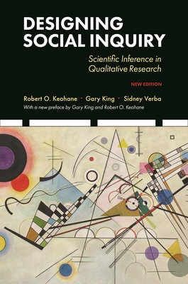 Designing Social Inquiry: Scientific Inference in Qualitative Research, New Edition Cover Image