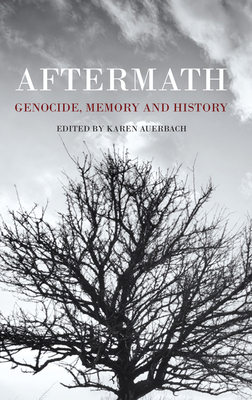 Aftermath: Genocide, Memory and History