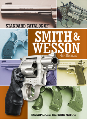 Standard Catalog of Smith & Wesson By Jim Supica, Richard Nahas Cover Image